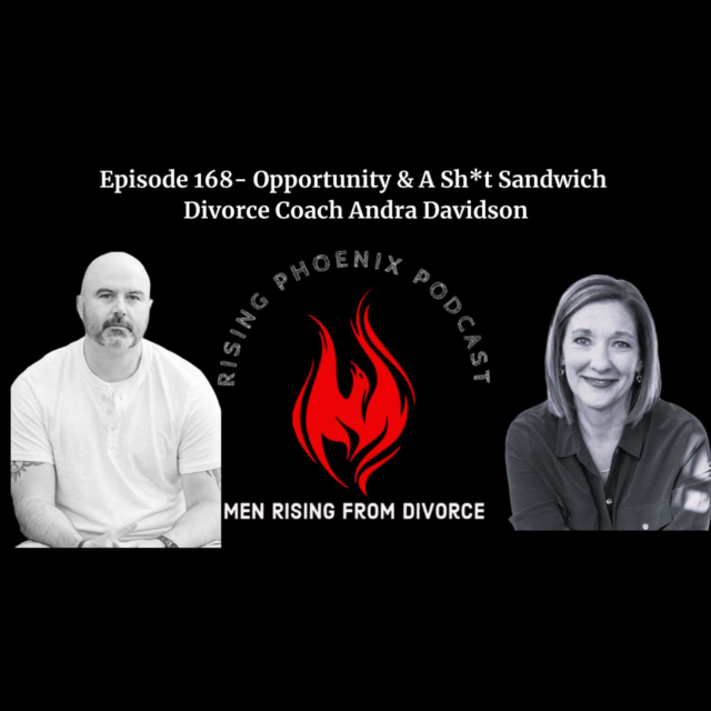 Episode 168 – Opportunity & A Sh*t Sandwich – Divorce Coach Andra Davidson